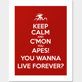 C'mon you Apes! You Wanna Live Forever? Posters and Art